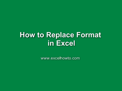 How to Replace Format in Excel