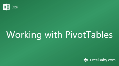 Working with PivotTables