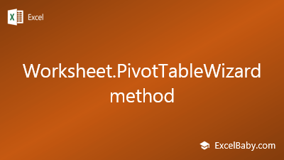 Worksheet.PivotTableWizard method - ExcelBaby