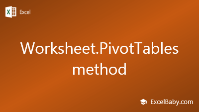 Worksheet.pivottables Method - Excelbaby