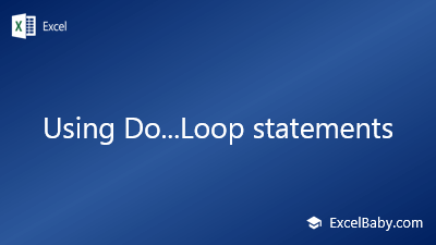 Using Do Loop Statements Excelbaby Using Do Loop Statements Excelbaby